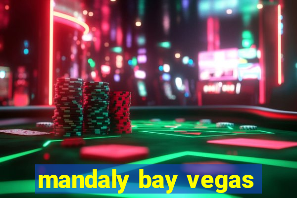 mandaly bay vegas